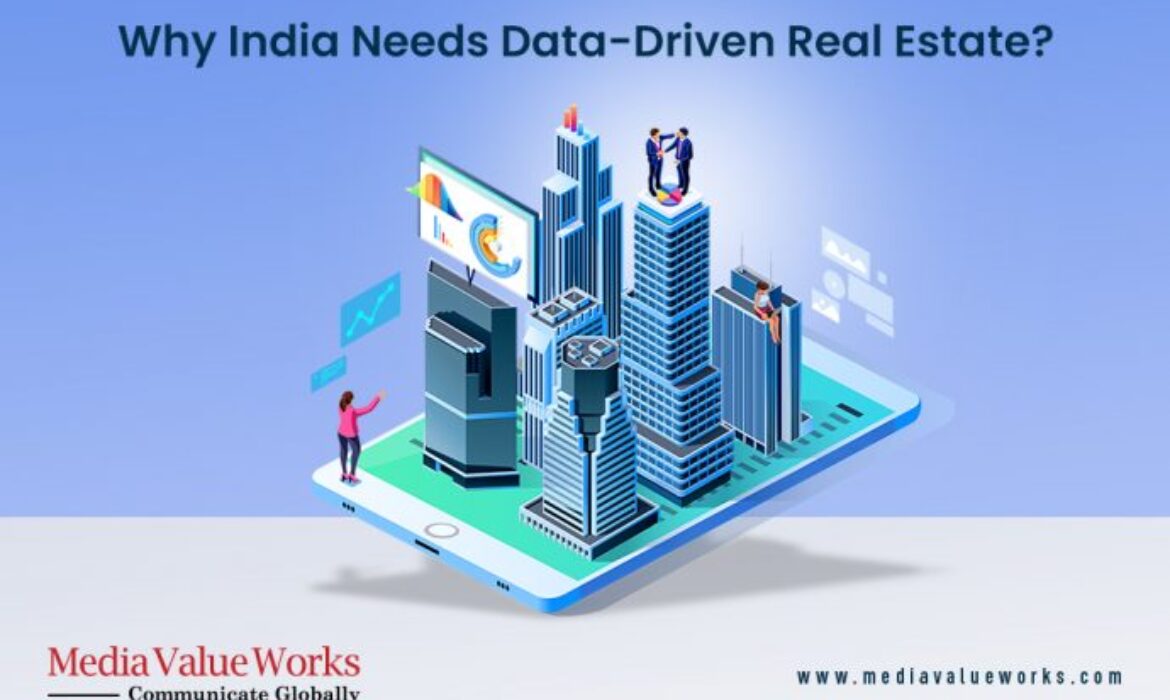 Why India Needs Data Driven Real Estate?