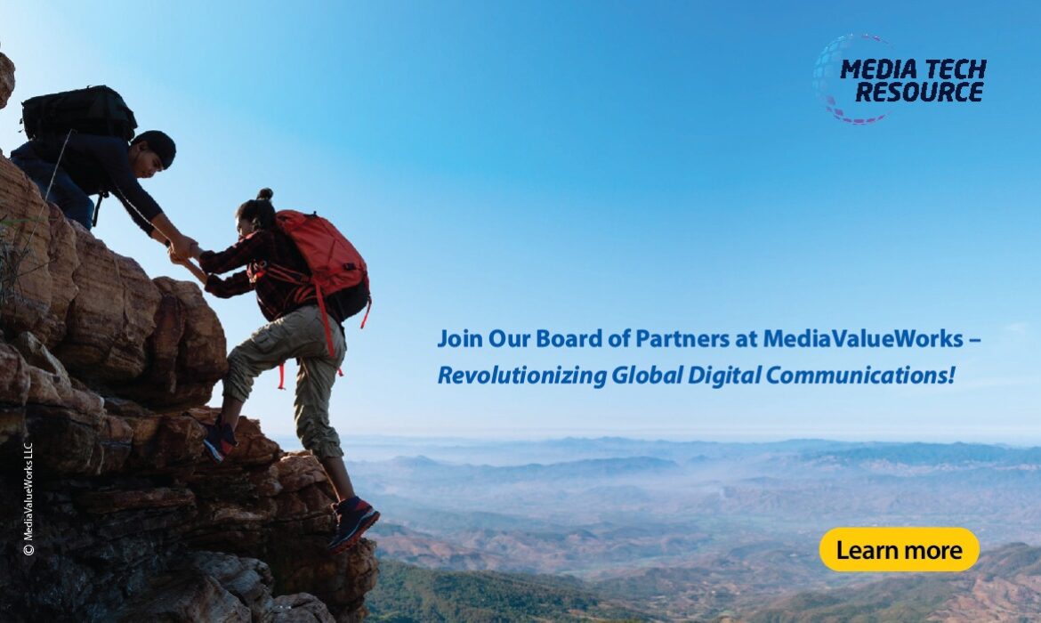 Join Our Board of Partners at MediaValueWorks – Revolutionizing Global Digital Communications!